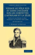 Voyage au Pole Sud et dans l'Oceanie sur les corvettes l'Astrolabe et la Zelee 10 Volume Set