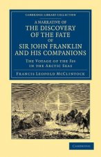 Narrative of the Discovery of the Fate of Sir John Franklin and his Companions