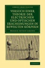 Versuch einer Theorie der electrischen und optischen Erscheinungen in bewegten Koerpern