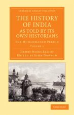 History of India, as Told by its Own Historians