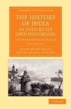 History of India, as Told by its Own Historians 8 Volume Set