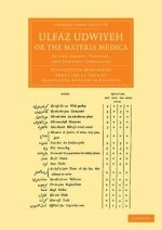 Ulfaz Udwiyeh, or the Materia Medica