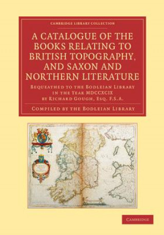 Catalogue of the Books Relating to British Topography, and Saxon and Northern Literature