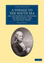 Voyage to the South Sea, for the Purpose of Conveying the Bread-fruit Tree to the West Indies