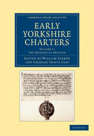 Early Yorkshire Charters: Volume 7, The Honour of Skipton