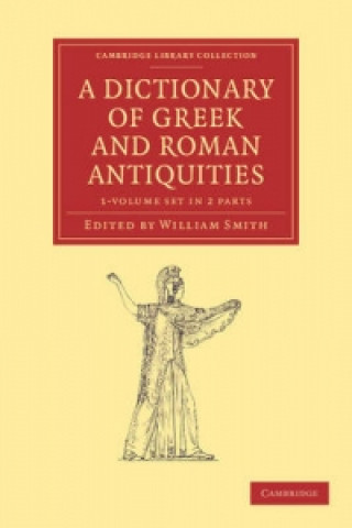Dictionary of Greek and Roman Antiquities 2 Part Set