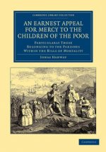 Earnest Appeal for Mercy to the Children of the Poor
