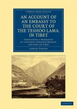 Account of an Embassy to the Court of the Teshoo Lama, in Tibet