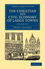 Christian and Civic Economy of Large Towns 3 Volume Set
