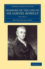 Memoirs of the Life of Sir Samuel Romilly: Volume 3