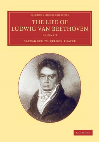 Life of Ludwig van Beethoven: Volume 3