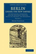 Berlin under the New Empire: Volume 2