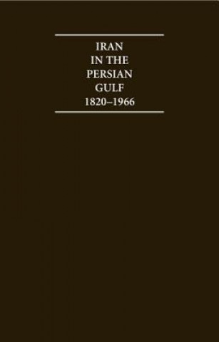 Iran in the Persian Gulf 1820–1966 6 Volume Set