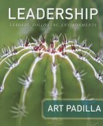 Leadership - Leaders, Followers and Environments