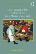 Pieter Bruegel and the Culture of the Early Modern Dinner Party