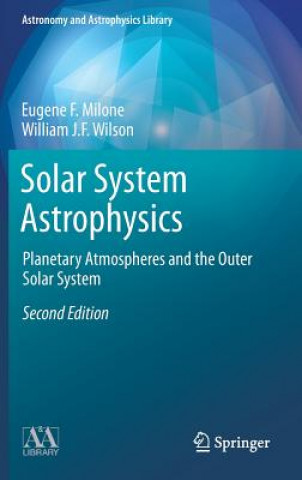 Solar System Astrophysics (Eugene F. Milone,William J. F. Wilson)()