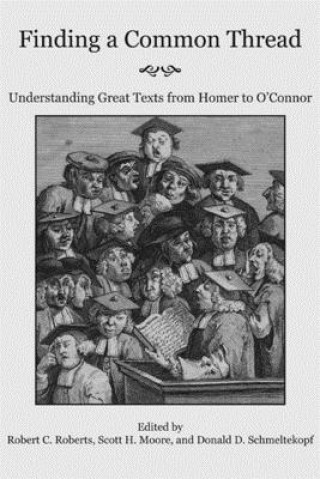 Finding a Common Thread - Reading Great Texts from Homer to O`Connor