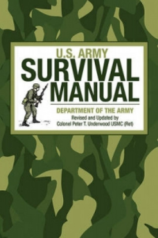 U.S. Army Survival Manual (Army,Peter T. Underwood)()