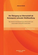 UEbergang zur Elternschaft als Konsequenz rationaler Wahlhandlung