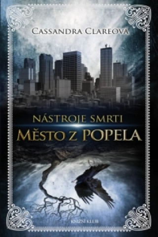 Nástroje smrti Město z popela