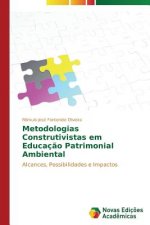 Metodologias Construtivistas em Educacao Patrimonial Ambiental