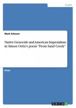 Native Genocide and American Imperialism in Simon Ortiz's poem From Sand Creek