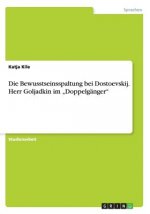 Bewusstseinsspaltung bei Dostoevskij. Herr Goljadkin im 