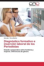 Diagnostico formativo e insercion laboral de los Periodistas
