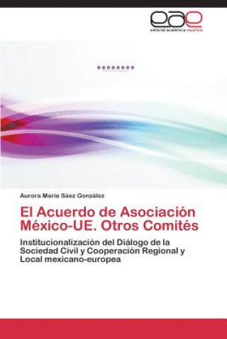 Acuerdo de Asociacion Mexico-UE. Otros Comites