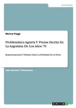 Problematica Agraria Y Prensa Escrita En La Argentina De Los Anos 70