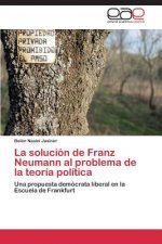 solucion de Franz Neumann al problema de la teoria politica