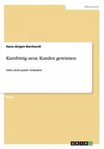 Kurzfristig neue Kunden gewinnen