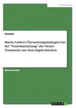 Martin Luthers Übersetzungsstrategien bei der 