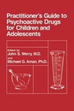 Practitioner's Guide to Psychoactive Drugs for Children and Adolescents