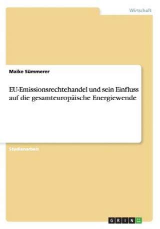 EU-Emissionsrechtehandel und sein Einfluss auf die gesamteuropaische Energiewende