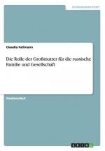 Rolle der Grossmutter fur die russische Familie und Gesellschaft