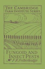Fungoid and Insect Pests of the Farm
