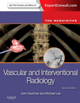 Vascular and Interventional Radiology: The Requisites (John A Kaufman)(Pevná)