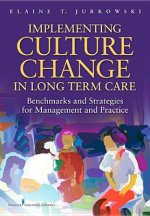 Implementing Culture Change in Long Term Care