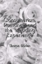 Consumerism, Romance and the Wedding Experience
