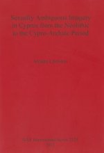 Sexually Ambiguous Imagery in Cyprus from the Neolithic to the Cypro-Archaic Period