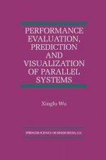 Performance Evaluation, Prediction and Visualization of Parallel Systems