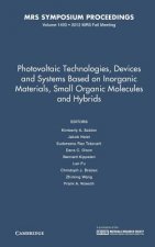 Photovoltaic Technologies, Devices and Systems Based on Inorganic Materials, Small Organic Molecules and Hybrids: Volume 1493