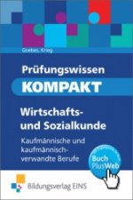 Prüfungswissen KOMPAKT - Wirtschafts- und Sozialkunde für kaufmännische und kaufmännisch-verwandte Berufe, m. 1 Buch, m. 1 Online-Zugang