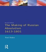 Making of Russian Absolutism 1613-1801