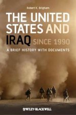 United States and Iraq Since 1990 - A Brief History with Documents