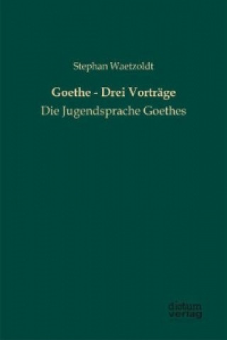 Goethe - Drei Vorträge