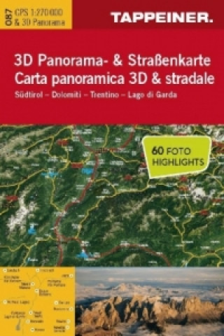 3D Panorama- und Strassenkarte Südtirol - Dolomiti - Trentino - Lago di Garda. Carta panoramica 3D & stradale Südtirol - Dolomoti - Trentino, Lago die