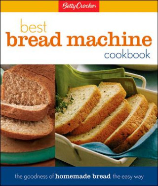 Betty Crocker's Best Bread Machine Cookbook