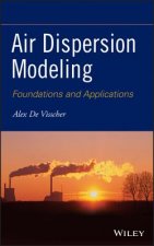 Air Dispersion Modeling - Foundations and Applications
